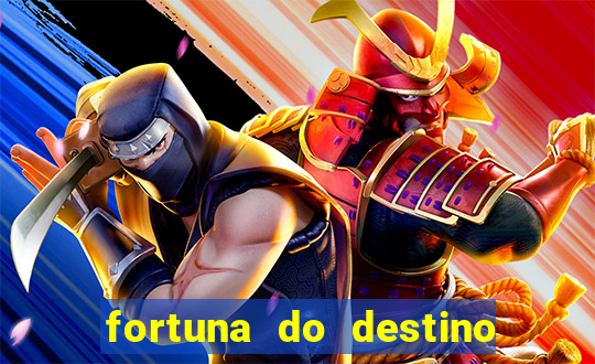 fortuna do destino fortuna do dentinho